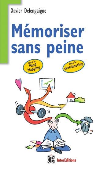 Mémoriser sans peine avec le mind mapping … Xavier Delengaigne Mémoriser sans peine avec le mind mapping … Xavier Delengaigne