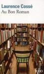 Au Bon Roman littérature, livre, roman, Au Bon Roman, Cossé