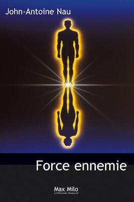 John-Antoine Nau, Force ennemie John-Antoine Nau, Force ennemie