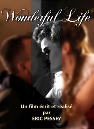 WONDERFUL LIFE: CRITIQUE ET INTERVIEW DU REALISATEUR Ciné,cinéma,infos ciné, infos cinéma, résumé,réalisateur,scénariste,acteurs, pays année,durée,critique,note,, court métrage, interview, wonderful life,france, Eric Pessey, Eric Pessey,Marie Jeanne Lardic,Benjamin Goetz Chamontin, Samira Sanchez, Sandrine Farrugia,teaser,sexy