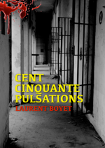 Cent cinquante pulsations de Laurent Boyet 150 pulsations