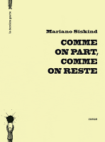Mariano Siskind, Comme on part, comme on reste Mariano Siskind, Comme on part, comme on reste
