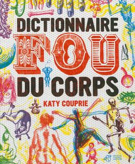 Le Dictionnaire fou du corps - COUPRIE KATY - Thierry Magnier