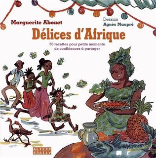Délices d'Afrique ( cuisine d'afrique et humour) de Marguerite Abouet et Agnès Maupré