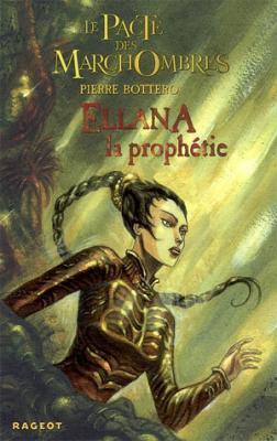Challenge Auteurs… Couverture Le Pacte des Marchombres, tome 3 : Ellana : La Prophétie