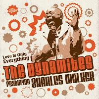 The Dynamites Feat. Charles Walker - Love Is Only Everything (2012)