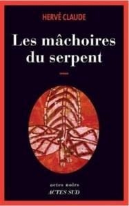 Les mâchoires du Serpent d’Hervé Claude Les machoires du serpent Hervé Claude