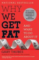 Gary Taubes : Why we get fat