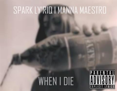 Spark Ly’riq en feat avec Manna Maestro sur le titre When I Die