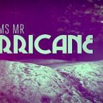 Le son de la semaine : Hurricane by MS MR