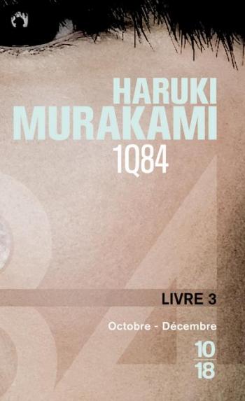 1Q84 livre 3ème Octobre à Décembre - Haruki Murakami 1Q84 livre 3ème Octobre à Décembre - Haruki Murakami