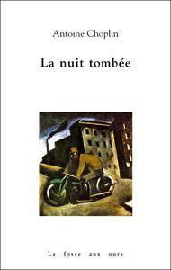 La nuit tombée - Antoine choplin La-nuit-tombee
