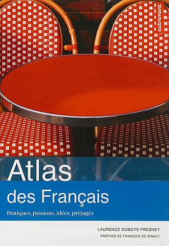 « ATLAS DES FRANÇAIS » de Laurence Duboys Fresney « ATLAS DES FRANÇAIS » de Laurence Duboys Fresney