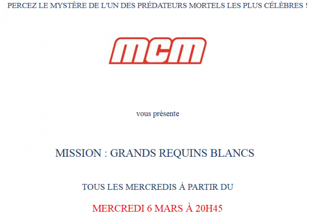 MISSION : GRANDS REQUINS BLANCS le 6 mars sur MCM