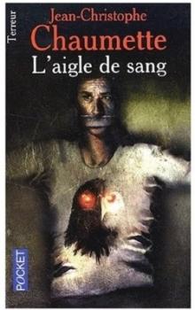 L'aigle de sang - Jean-Christophe Chaumette
