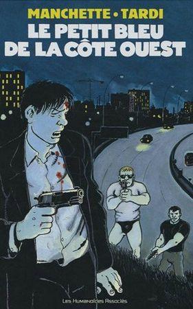 Le petit bleu de la côte ouest, BD d'après J-P Manchette, illustrée par Tardi couvbleu