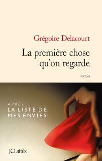 La première chose qu’on regarde, Grégoire Delacourt