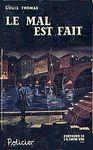 Le mal est fait le mal est fait
