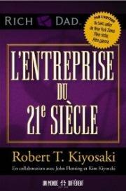 L'entreprise du 21eme siècle - Robert T.kyosaki