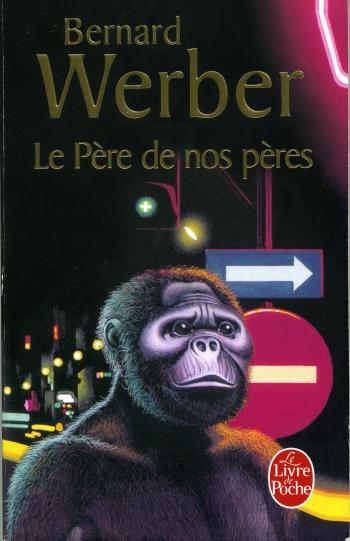 Le père de nos pères - Bernard Werber Le père de nos pères - Bernard Werber