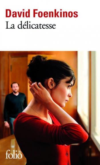 La délicatesse - David Foenkinos La délicatesse - David Foenkinos