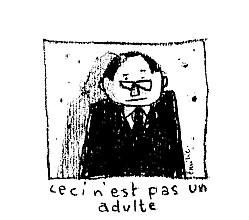Croyance et crédulité. -2- ceci-n-est-pas-un-adulte.jpg