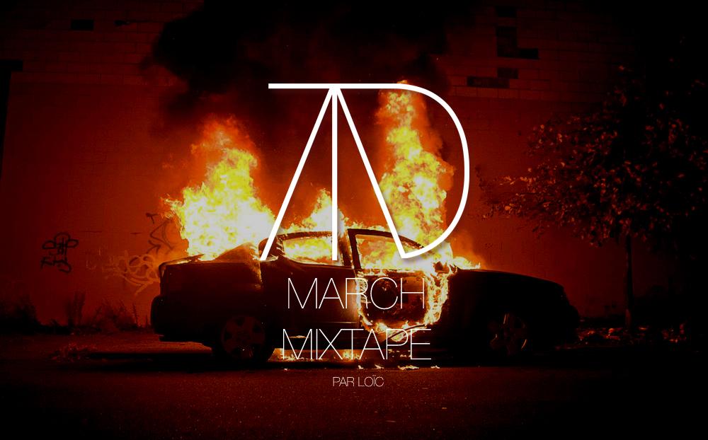 ATD MARCH MIXTAPE March Mixtape ATD MARCH MIXTAPE