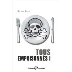 Empoisonnés ? Nous le sommes tous, chaque jour un peu plus Empoisonnés ? Nous le sommes tous, chaque jour un peu plus