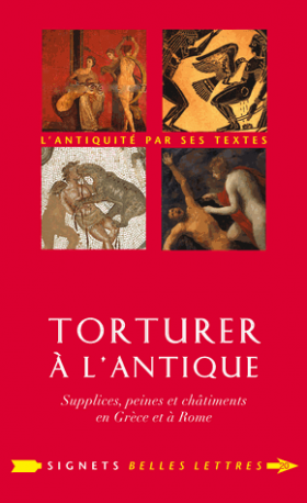 Vient de paraître > Guillaume Flamerie de Lachapelle : Torturer à l’Antique