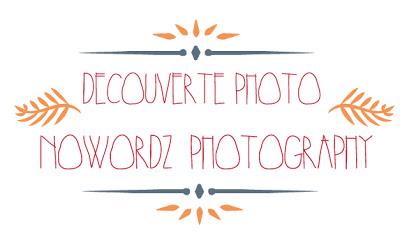 Découverte photo : Caroline (Nowordz Photography) Découverte photo : Caroline (Nowordz Photography)