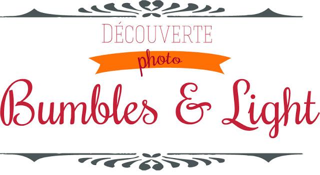 Découverte photo : Bumbles & Light Découverte photo : Bumbles & Light