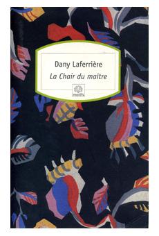 La chair du maître, de Dany Laferrière (1997)