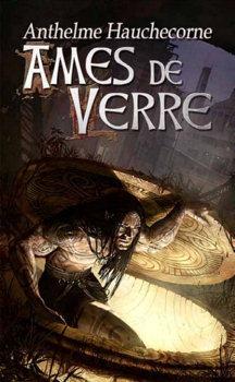 Âmes de Verre - Anthelme Hauchecorne Âmes de Verre - Anthelme Hauchecorne