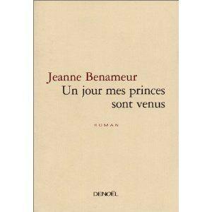 Un jour mes princes sont venus de Jeanne BENAMEUR un jour mes princes sont venus