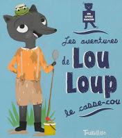 Les aventures de Lou Loup le casse-cou - Madeleine Deny et Marie Paruit