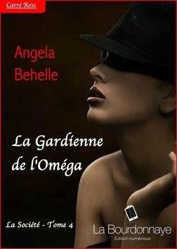 La Société T. 4 : La Gardienne de l'Oméga de Angella Behelle La société T4