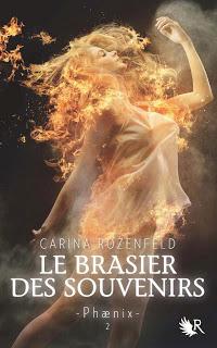 Carina Rozenfeld, Le Brasier des souvenirs (Phaenix #2)