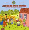 Petite bibliographie sur...: Les dangers domestiques. Je ne joue pas avec les allumettes - Pour éviter les accidents domestiques. de Chloé Laborde et Caroline Dall'Ava