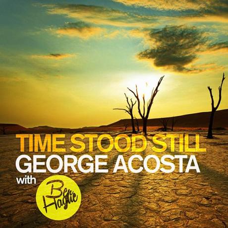George Acosta & Ben Hague - Time Stood Still (Original Mix)