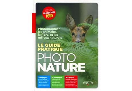 Le Guide pratique Photo nature Le guide pratique photo nature
