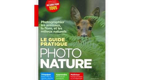 Le Guide pratique Photo nature Le guide pratique photo nature