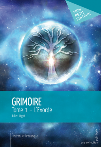 Grimoire 1- L'exorde - Julien LÃ©gat