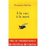 C'est lundi 3 juin, que lisez-vous ? A la vue, à la mort - Françoise Guérin Lectures de Liliba