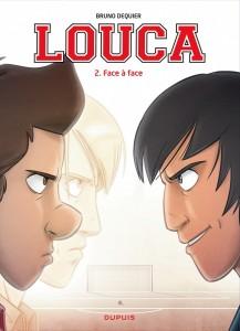 Louca Louca, Tome 2, Face à face de Dequier