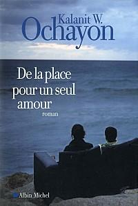 De la place pour un seul amour – Kalanit W. Ochayon de-la-place-pour-un-seul-amour.jpg