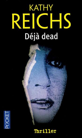 Déjà dead - Kathy Reichs Déjà dead - Kathy Reichs