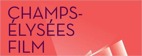 Cinéma : Champs Elysées Film Festival Cinéma : Champs Elysées Film Festival