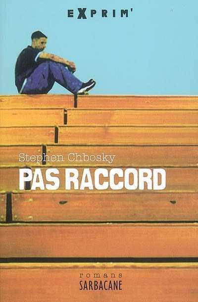 [Livre] Le Monde de Charlie / Pas raccord – Stephen Chbosky