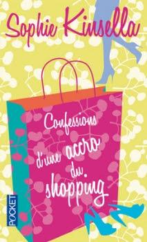 Confessions d'une accro du shopping de Sophie Kinsella