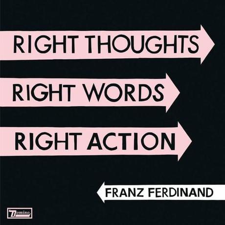Franz Ferdinand - Right Thoughts, Right Words, Right Action (album cover)